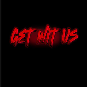 Get wit us (feat. Lilmir) (Explicit)