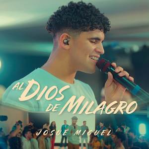 Al Dios de Milagro