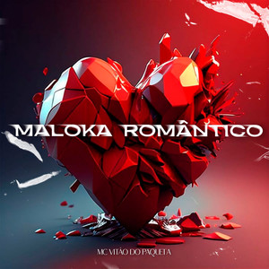 Maloka Romântico (Explicit)