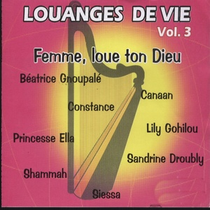 Louanges de vie : Femme, loue ton Dieu (Vol. 3)