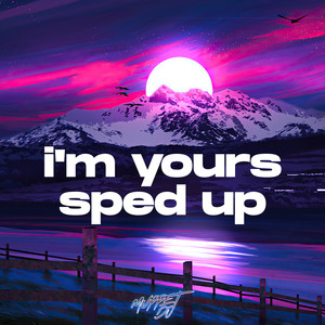 I'm Yours Sped Up