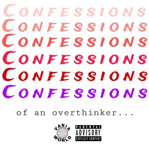 Confessions of an Overthinker... (Explicit)