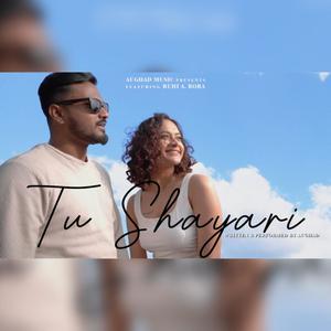 Tu Shayari (feat. Ruhi A. Bora)