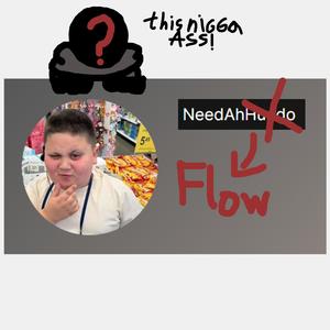 NeedAhFlow (NeedAhHundo Diss) [Explicit]