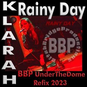 Rainy Day (BBP UnderTheDome Refix 2023) [Explicit]