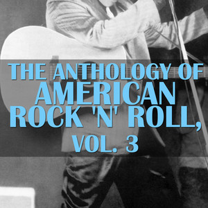 The Anthology of American Rock 'N' Roll, Vol. 3