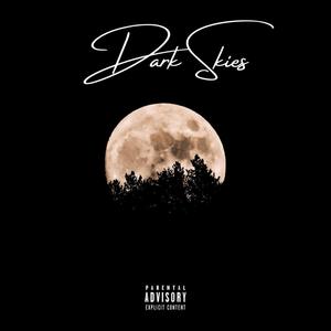 Dark Skies (feat. Poor Boy Rifle) (Explicit)