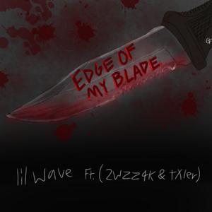 edge of my blade (feat. 2wzz4k & Txler) (Explicit)