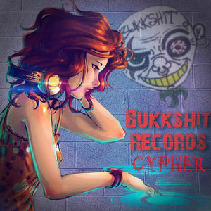 Bukkshit Records Cypher (Explicit)