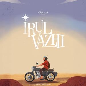 IRUL VAZHI (feat. Felex Raju)