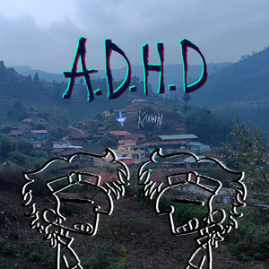 A.D.H.D (Explicit)