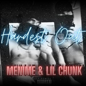 Hardest Out (feat. Menime) [Explicit]