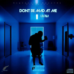 Dont Be Mad At Me (Explicit)