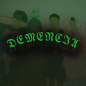 DEMENCIA (feat. Druxroses, Hache Vz & Softx)