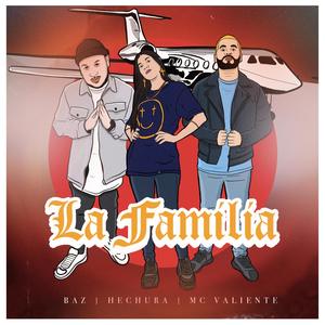 La Familia (feat. Baz & Hechura)