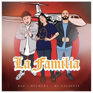 La Familia(feat. Baz & Hechura)