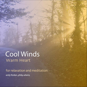 Cool Winds, Warm Heart - for relaxation and meditation