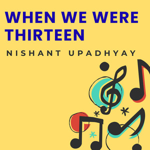 When We Were Thirteen