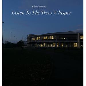 Listen To The Trees Whisper