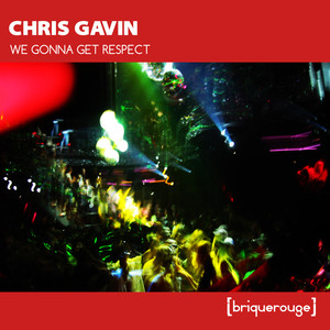 Chris Gavin - We Gonna Get Respect (Bene:Luxe Remix)