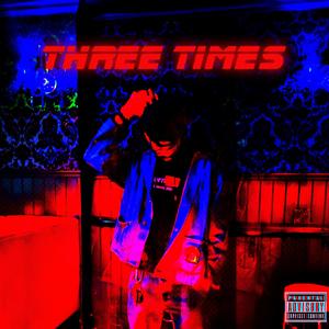 Three Times (Explicit)