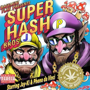 Super Hash Bros (feat. Pheno da Vinci) [Explicit]