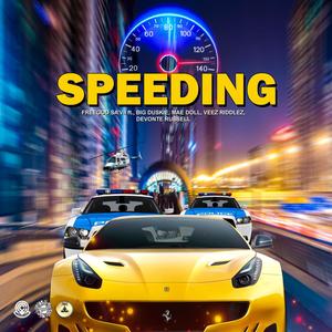 Speeding (feat. Big Duskie, Mae Doll, Veez Riddlez & DeVonte Russell) [Explicit]