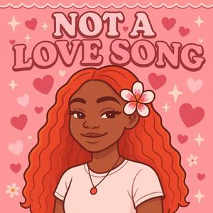Not a love song (Explicit)