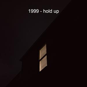 Hold Up(feat. 1999)