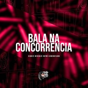 Bala na Concorrência (Explicit)