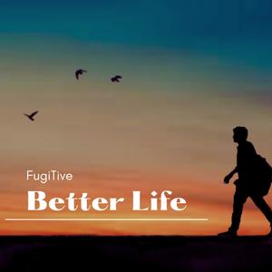 Better Life