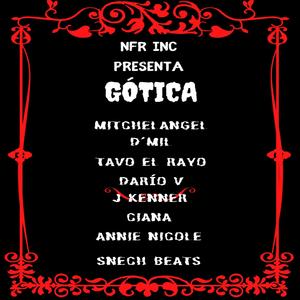 Gótica (feat. Mitchelangel, D´Mil, Darío V, J Kenner, Ciana, Annie Nicole & Snech Beats)