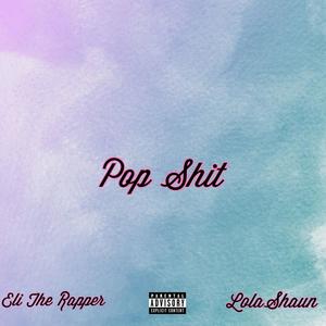 Pop **** (feat. LolaShaun) [Explicit]