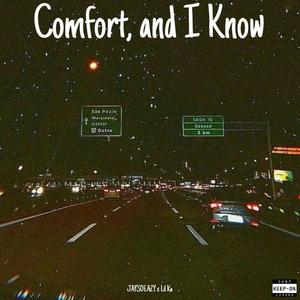 Comfort, and I Know (feat. Lil Ka)