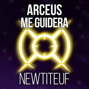 Arceus me guidera