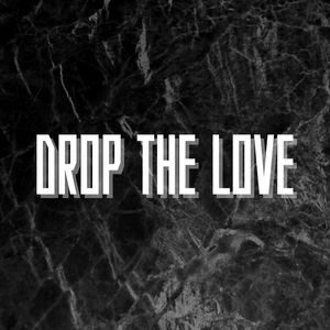 Drop the Love (Explicit)