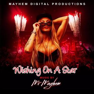 Wishing On a Star (feat. Mr Mayhem)