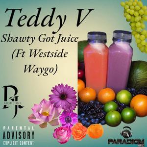 Shawty Got Juice (feat. Westside Waygo) (Explicit)