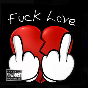Fuck Love (Explicit)