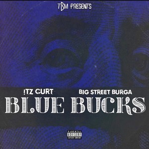 Blue Bucks (feat. Big Street Burga) [Explicit]