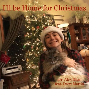 I'll be Home for Christmas (feat. Alex Dilan & Drew Martin)