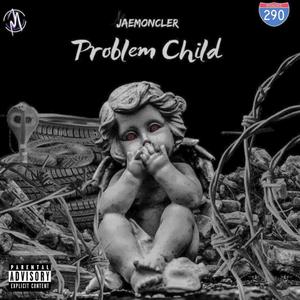 Problem Child (Explicit)