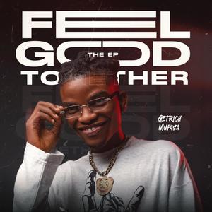 FEEL GOOD TOGETHER (The Ep (Explicit)