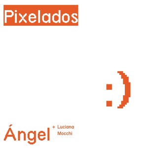 Pixelados (feat. Luciana Mocchi)