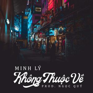 Không Thuộc Về (feat. Minh Lý) (Explicit)