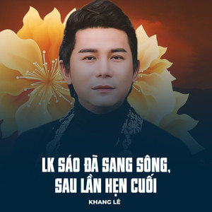 LK Sáo Đã Sang Sông, Sau Lần Hẹn Cuối