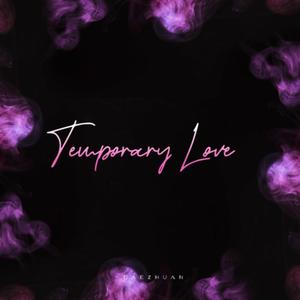 TEMPORARY LOVE Pt. 2 (Explicit)
