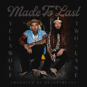 Made to Last (feat. Yelawolf) [Explicit]