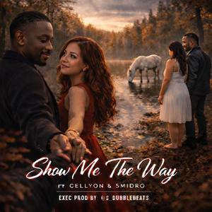 SHOW ME THE WAY (feat. CELLYON & SMIDRO) (Explicit)