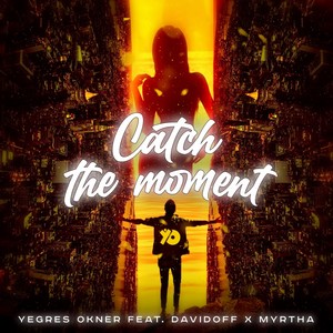 Catch the Moment (feat. Davidoff & Myrtha)